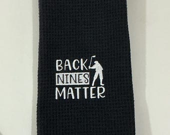 Embroidered Golf Towel: "Back Nines Matter" Microfiber Waffle Trifold