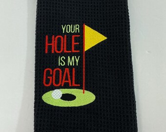 Funny Embroidered Golf Bag Towel - 'Your Hole Is My Goal' - Tri-Fold Microfiber Gift for Him/Dad