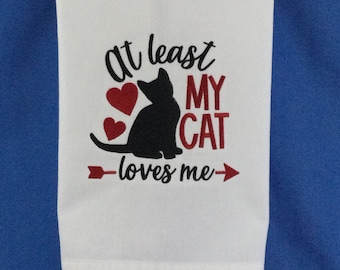 Kitchen Towel - Cat Towel - At Least My Cat Loves Me, Funny Image; Funny Saying-Free Shipping-Towel-Dish Towel-Back Hanging Tab-IPFG-000619
