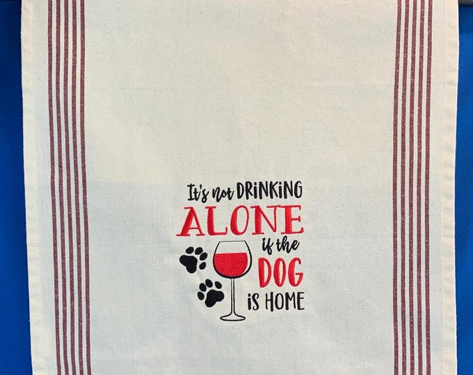 Gag Gift Dog Kitchen Towel - Humorous "I’m Not Drinking Alone" Decor for Dog Lovers