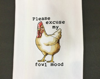 Kitchen Towel-Chicken-Please Excuse My Foul Mood, 28” x 20”, FREE SHIPPING, Funny Saying-Cotton Towel, Back Hanging Tab-Chicken Lover Towel