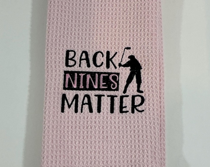Back Nines Matter Embroidered Light Pink Sports Towel with Carabiner - Lady Humor Accessory | Great Gift Idea! Golf Lover Gift