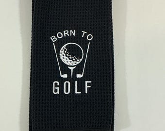 Born to Golf Embroidered Microfiber Golf Bag Towel - Trifold Black 3-Metal Grommets with Carabiner 16"x24"