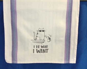 Kitchen Towel - Cat - I Do What I Want Embroidered Towel-Funny Image; Funny Saying-Dish Towel-Back Hanging Tab-Cat Lover