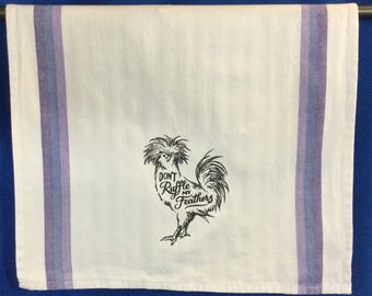 Kitchen Towel - Chicken - Don't Ruffle My Feathers, Chicken Lover, Funny Saying, 28” x 20”, Embroidered Towel, Back Hanging Tab