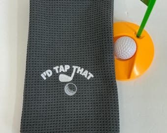 I'd Tap That Golf Bag Towel, Dark Gray Microfiber Tri-Fold with Carabineer, Funny Golf Gag Gift, Absorbent Sports Towel for a Special Person