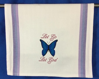 Kitchen Towel - Faith - Let Go Let God - Blue Morpho Butterfly Embroidered Towel, Religious, Butterfly Lover, 28" X 20", Back Hanging Tab