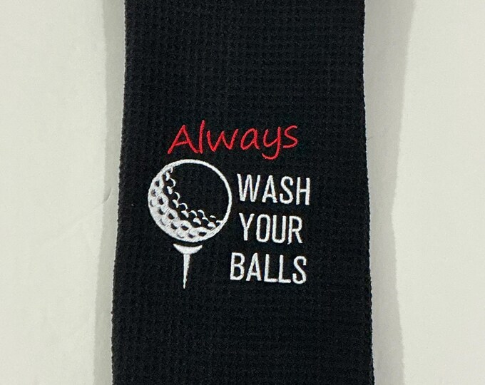 Golf Bag Towel-Always Wash Your Balls Embroidered Towel-Black-Tri-fold-Gag Gift-Sports Towel-Golf Accessory-Absorbent-Fathers Day-Microfiber