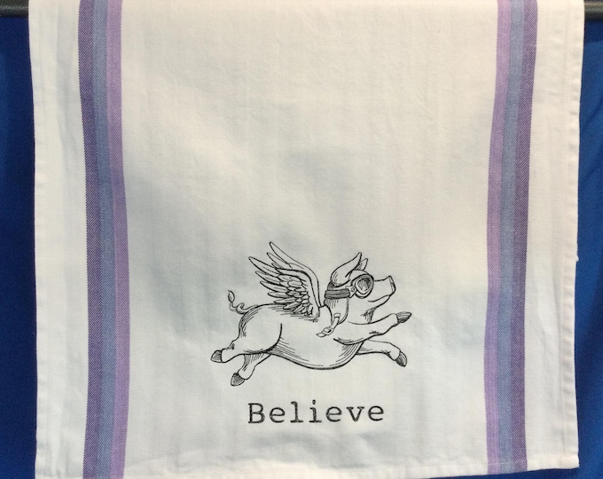 BELIEVE Pigs Can Fly Embroidered Kitchen Towel, Funny Saying Towel for Pig Lovers and Believers-Funny Saying Towel, Pig Lover Towel-Gag Gift