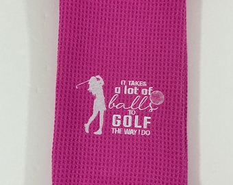 Embroidered Hot Pink Golf Towel - 'It Takes A Lot of Balls to Golf the Way I Do' - 16x24 with Carabiner
