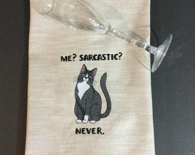 Kitchen Towel - Cat Towel - Me? Sarcastic? Embroidered Towel, Funny Image; Funny Saying-Free Shipping-Towel-Dish Towel-Back Hanging Tab
