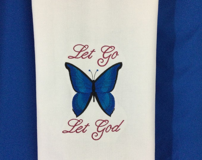 Kitchen Towel - Faith - Let Go Let God - Blue Morpho Butterfly Embroidered Towel, 28" X 20" W/Back Hanging Tab, Free Shipping