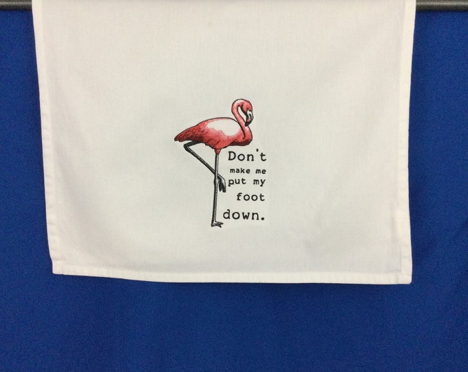 Quirky Pink Flamingo Kitchen Towel: 'Don't Make Me Put My Foot Down' - Ideal for Gag Gifts & Home Decor