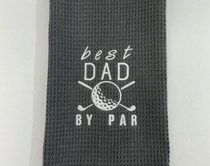 Unique Golf Gift: Embroidered Best Dad by Par Towel with Carabineer | Ideal for Tournaments & Birthdays