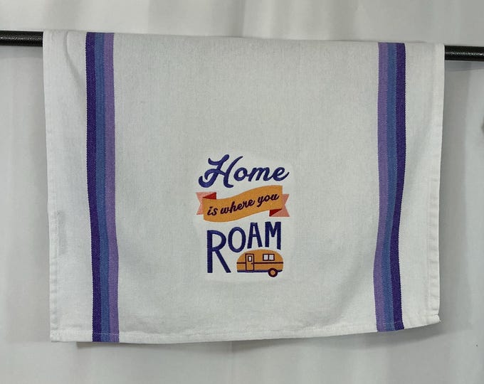 Camper Kitchen Towel: Home is Where You Roam | Perfect RV Gift for Friends & Family