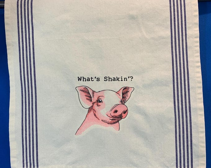 Kitchen Towel – What's Shakin'? Pig - Embroidered| Dish Towel Quotes | Pig Gifts |Pig Dish Towel |Funny Saying | Best Friend Gift |Tea Towel