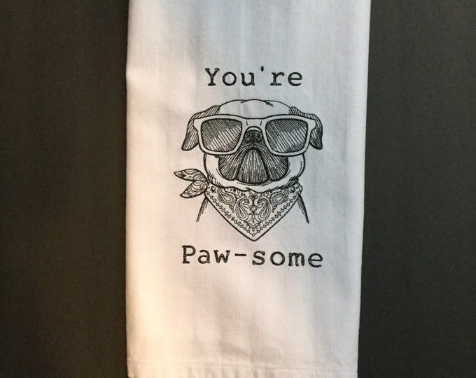 Kitchen Towel - You're Paw-Some Dog, 28” x 20”, FREE SHIPPING, Multi-Colored Strip, Funny Saying Towel, Back Hanging Tab