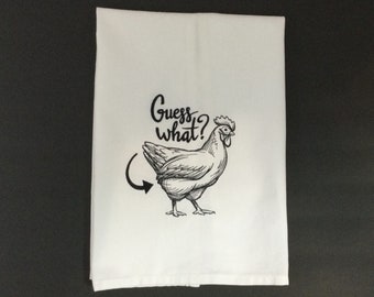 Kitchen Towel - Chicken - Guess What? - 28” x 20”, FREE SHIPPING, Funny Image and Saying, 100% Cotton Towel, Back Hanging Tab-IPFG-000596