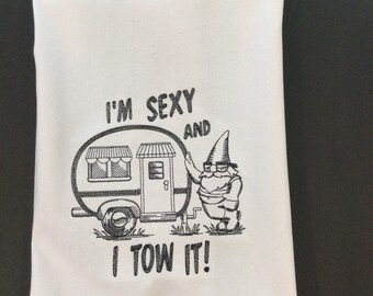 I'm Sexy and I Tow It! Gnome Embroidered Kitchen Towel - Perfect Gift for RV and Camper Lovers, Funny Gnome Dish Towel, Gag Gift, Dish Towel