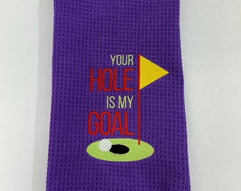 Humorous Golf Bag Towel - 'Your Hole Is My Goal' - Great Birthday Gift for Him or Dad