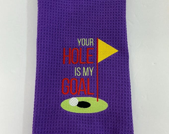Humorous Golf Bag Towel - 'Your Hole Is My Goal' - Great Birthday Gift for Him or Dad