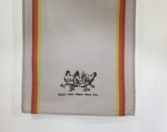 Girls Just Wanna Have Fun Chicken Tea Towel | Funny Embroidery Kitchen Decor | Farmhouse Gift for Mom or Friend