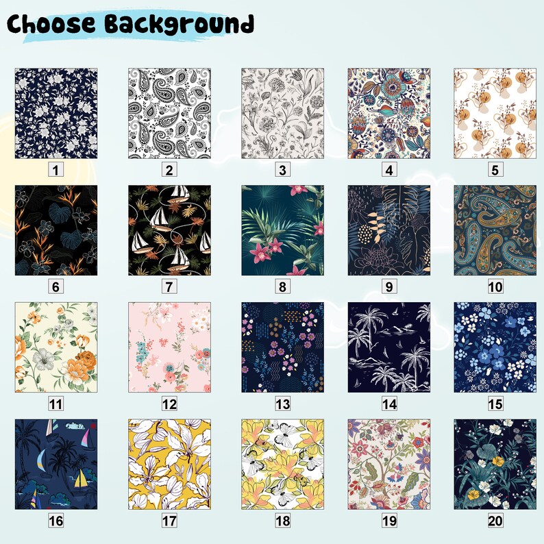 May include: Twenty different background patterns to choose from.  The patterns include paisley, floral, tropical, and geometric designs.  The patterns are in various colors, including blue, green, yellow, pink, and white.