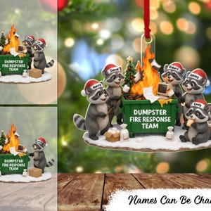 May include: A Christmas ornament featuring a group of raccoons wearing Santa hats gathered around a dumpster fire. The dumpster reads "DUMPSTER FIRE RESPONSE TEAM". Names are printed on the hats. A festive holiday decoration.