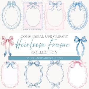May include: A collection of watercolor frames in oval and rectangular shapes, adorned with bows. The color palette includes soft pinks and blues. Text reads "Commercial Use Clipart, Heirloom Frame Collection, 35 Transparent PNGs."
