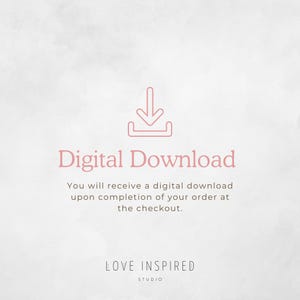 May include: A light pink graphic with a download icon and the words "Digital Download." Below, the text reads, "You will receive a digital download upon completion of your order at the checkout." The studio name "LOVE INSPIRED" is at the bottom.