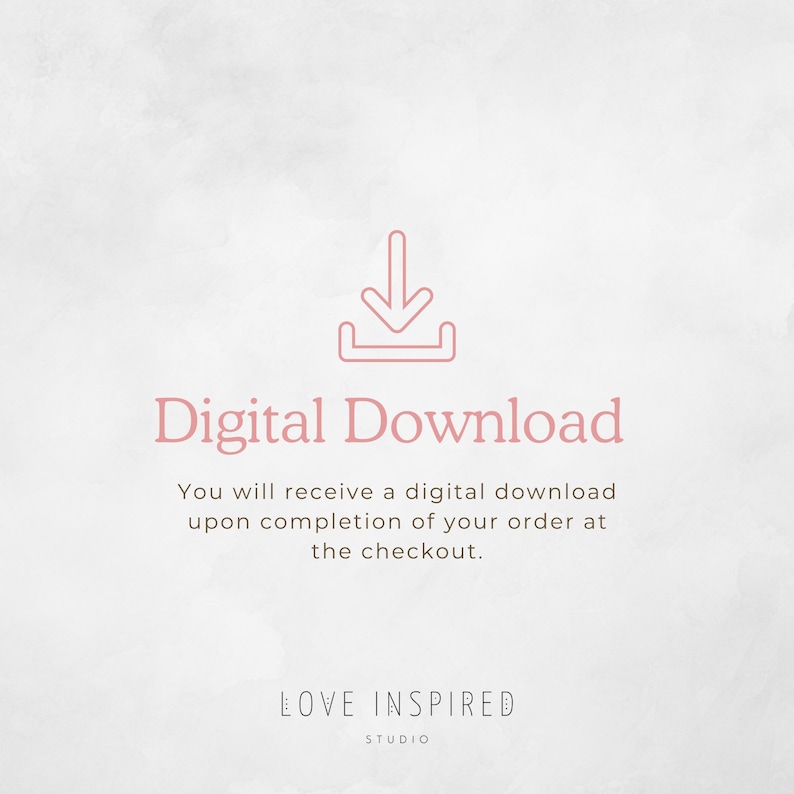 May include: A light pink graphic with a download icon and the words "Digital Download." Below, the text reads, "You will receive a digital download upon completion of your order at the checkout." The studio name "LOVE INSPIRED" is at the bottom.