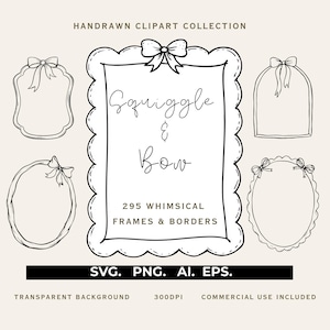 May include: A collection of black and white hand-drawn digital frames and borders featuring various shapes with bow accents. The central frame displays the text Squiggle & Bow, 295 WHIMSICAL FRAMES & BORDERS, SVG. PNG. AI. EPS., TRANSPARENT BACKGROUND, 300DPI, COMMERCIAL USE INCLUDED.