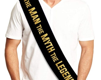 Groom Sash - The Man, The Myth, The Legend - Bachelor Party Supplies, Decorations, Ideas, Gifts, Jokes and Favors