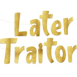 Later Traitor Going Away Party Gold Glitter Banner – Retirement Party – New Job Change – Moving Party Supplies, Ideas, and Gifts