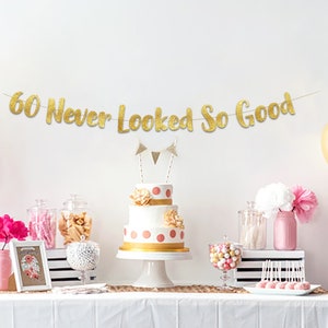60 Never Looked So Good Gold Glitter Banner 60th Anniversary and Birthday Party Decorations image 2