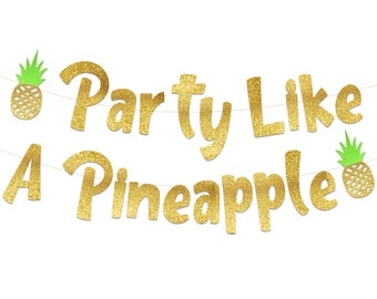 Party Like a Pineapple Luau Themed Glitter Banner - Hawaii - Aloha -Tropical - Tiki - Summer Themed Beach Decoration, Favors & Supplies