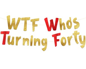 Who’s Turning Forty Gold and Red Glitter Banner - 40th Birthday and Anniversary Party Decorations…