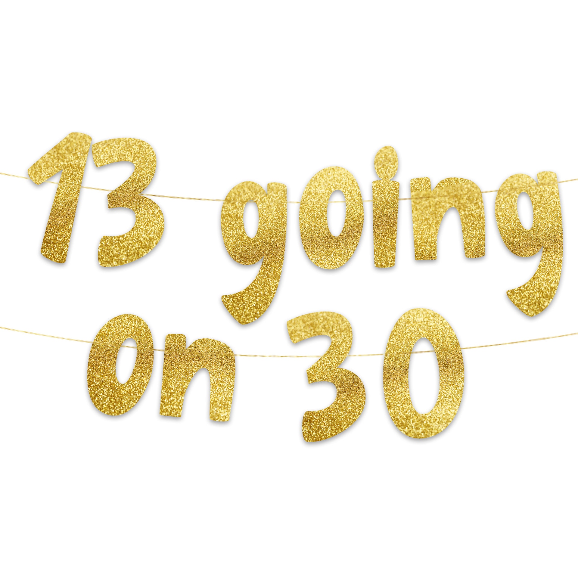 13 Going on 30 Gold Glitter Banner - 13th Birthday Party Decorations