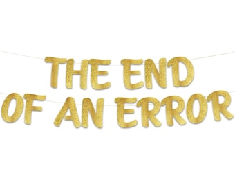 The End of An Error Divorce Party Banner – Newly Single – Funny Breakup Decorations