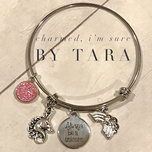 Always be a unicorn bangle charm bracelet / unicorn lover jewelry
