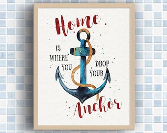 Printable Wall Art : Home Is Where You Drop Your Anchor Print