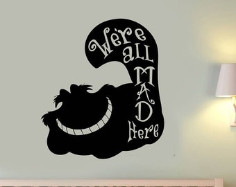 We Are All Mad Here Wall Decal Vinyl Sticker Cheshire Cat Alice In Wonderland Lettering Wall Art Home Kids Room Decor Gift Poster alice3