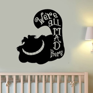 We Are All Mad Here Wall Decal Vinyl Sticker Cheshire Cat Alice In Wonderland Lettering Wall Art Home Kids Room Decor Gift Poster alice3