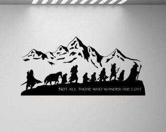 The Fellowship of The Ring Wall Decal Vinyl Sticker Not All Those Who Wander Are Lost Wizard Wall Art Gift Magic Decor Poster Sign 3086