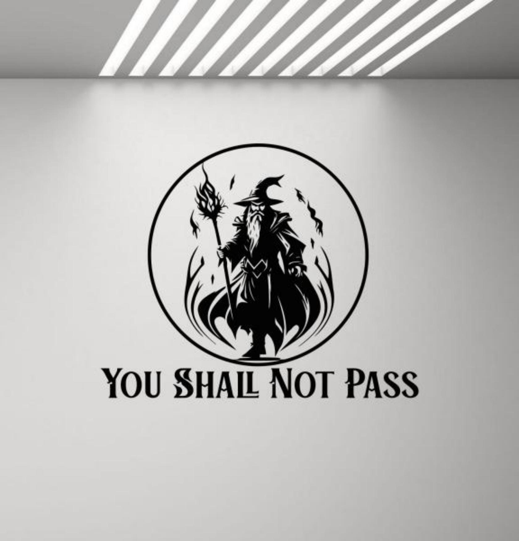 Buy You Shall Not Pass Wall Decal Vinyl Sticker Wizard Gandalf Wall Art  Book Lover Gift Magic Decor Library Poster Kids Sign 2981 Online in India -  Etsy, image size:1680x1750