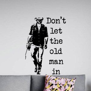 No dejes que el viejo en la pared calcomanía vinilo pegatina música country pared arte fan regalo decoración de la pared cartel signo plantilla uso interior al aire libre 3027