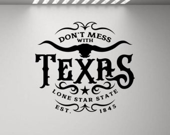 Don't Mess with Texas Wall Decal Vinyl Sticker Lone Star State 1845 Wall Art Gift Bull Decor Sign Poster Indoor Outdoor Self Adhesive 2846