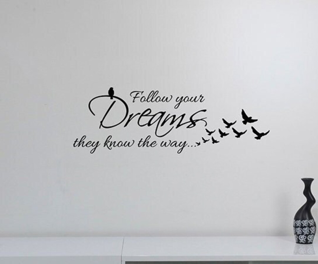 Follow Your Dreams Wall Decal Vinyl Sticker Inspirational Quote