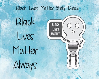 Black Lives Matter Skelly Diecut