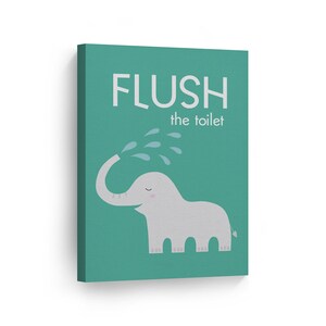 Flush the Toilet Quote Saying Kids Canvas Print Elephant Nursery Decor Funny Bathroom Sign Bathroom Wall Decor Wall Art Ready to Hang